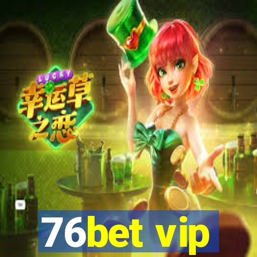 76bet vip